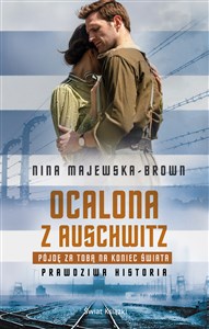 Obrazek Ocalona z Auschwitz Pójdę za Tobą na koniec świata Prawdziwa historia