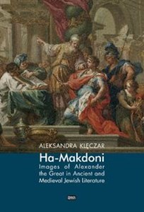 Bild von Ha-Makdoni Images of Alexander the Great in Ancient and Medieval Jewish Literature