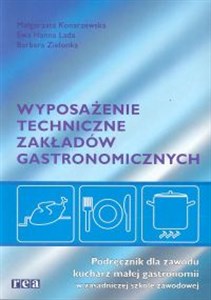 Obrazek Wyposażenie techniczne zakładów gastronomicznych. Podręcznik dla zawodu kucharz małej gastronomii w zasadniczej szkole zawodowej