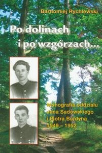 Bild von Po dolinach i po wzgórzach Monografia oddziału Jana Sadowskiego i Piotra Burdyna 1949-1952