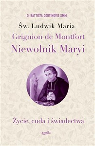 Bild von Św. Ludwik Maria Grignion de Montfort. Niewolnik Maryi Życie, cuda i świadectwa