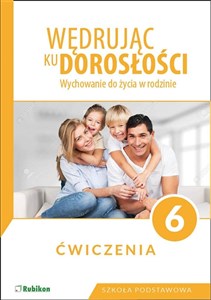 Obrazek Wędrując ku dorosłości 6 Wychowanie do życia w rodzinie Ćwiczenia Szkoła podstawowa