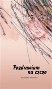 Pozdrawiam... - Stanisława Schreuder - buch auf polnisch 