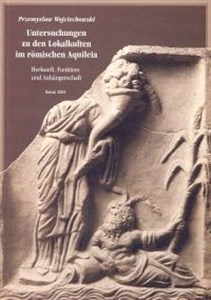 Bild von Untersuchungen zu den Lokalkulturen im römischen Aquileia. Herkunft, Funktion und Anhängerschaft