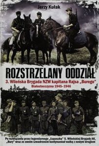 Bild von Rozstrzelany oddział 3. Wileńska Brygada NZW kapitana Rajsa "Burego" Białostocczyzna 1945-1946