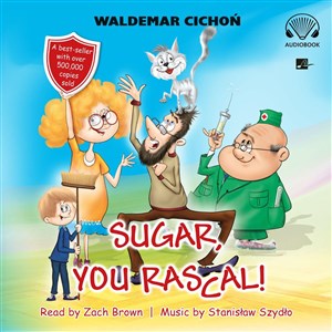 Obrazek [Audiobook] Sugar, You rascal! (Cukierku, Ty łobuzie!)