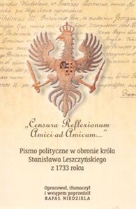 Bild von Censura Reflexionum Amici ad Amicium Pismo polityczne w obronie króla Stanisława Leszczyńskiego z 1733 roku