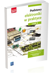 Bild von Podstawy elektroniki w praktyce Podręcznik do nauki zawodu Część 2 Branża elektroniczna, informatyczna i elektryczna