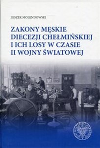 Obrazek Zakony męskie diecezji chełmińskiej i ich losy w czasie II wojny światowej