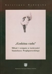 Bild von Godzina cudu Miłość i erotyzm w twórczości Stanisława Przybyszewskiego