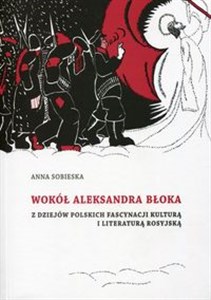 Bild von Wokół Aleksandra Błoka Z dziejów polskich fascynacji kulturą i literaturą rosyjską