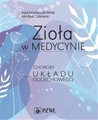 Polska książka : Zioła w me... - Ilona Kaczmarczyk-Sedlak, Arkadiusz Ciołkowski