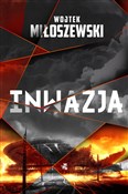Zobacz : Inwazja - Wojtek Miłoszewski