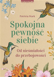 Obrazek Spokojna pewność siebie Od nieśmiałości do przebojowości