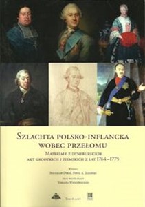 Bild von Szlachta polsko-inflancka wobec przełomu Materiały z dyneburskich akt grodzkich i ziemskich z lat 1764-1775