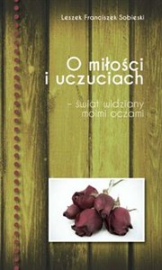 Bild von O miłości i uczuciach świat widziany moimi oczami