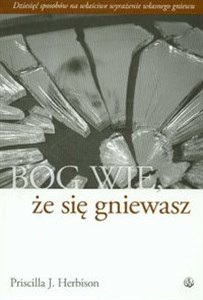 Obrazek Bóg wie że się gniewasz Dziesięć sposobów na właściwe wyrażenie własnego gniewu