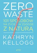 Zero waste... - Kathryn Kellogg -  fremdsprachige bücher polnisch 