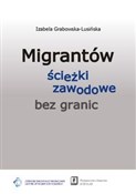 Polnische buch : Migrantów ... - Izabela Grabowska-Lusińska