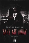 Zobacz : Take Me Aw... - Sandra Pawlak