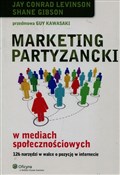 Marketing ... - Jay Conrad Levinson, Shane Gibson - buch auf polnisch 
