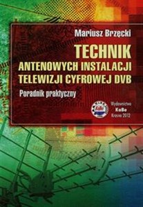 Bild von Technik antenowych instalacji telewizji cyfrowej DVB Poradnik praktyczny