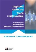 Książka : Logistyka ... - Jacek Szołtysek, Adam Sadowski, Magdalena Kalisiak-Mędelska