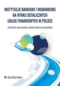 Bild von Instytucje bankowe i niebankowe na rynku detalicznych usług finansowych w Polsce