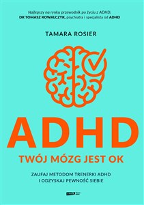 Obrazek ADHD Twój mózg jest OK Zaufaj metodom trenerki ADHD i odzyskaj pewność siebie