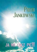 Polnische buch : Ja nie chc... - Piotr Jankowski