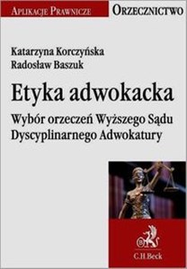 Bild von Etyka adwokacka Wybór orzeczeń Wyższego Sądu Dyscyplinarnego Adwokatury