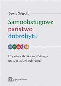 Obrazek Samoobsługowe państwo dobrobytu Czy obywatelska koprodukcja uratuje usługi publiczne?