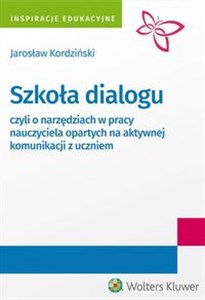 Bild von Szkoła dialogu czyli o narzędziach w pracy nauczyciela opartych na aktywnej komunikacji z uczniem