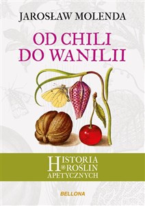 Obrazek Od chili do wanilii Historia roślin apetycznych