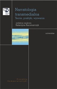 Obrazek Narratologia transmedialna Teorie, praktyki, wyzwania