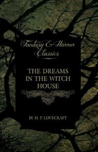 Bild von The Dreams in the Witch House (Fantasy and Horror Classics);With a Dedication by George Henry Weiss