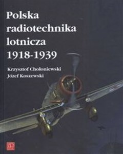 Obrazek Polska radiotechnika lotnicza 1918-1939