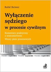 Bild von Wyłączenie sędziego w procesie cywilnym. Komentarz praktyczny z orzecznictwem. Wzory pism procesowych