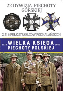 Bild von Wielka Księga Piechoty Polskiej 22 Dywizja Pievhoty Górskiej 2,5,6 Półk Strzelców Podhalańskich