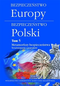 Bild von Bezpieczeństwo Europy-bezpieczeństwo Polski Tom 5 Metamorfozy bezpieczeństwa. Teraźniejszość i przeszłość