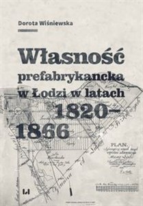 Bild von Własność prefabrykancka w Łodzi w latach 1820-1866