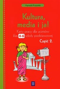 Obrazek Kultura, media i ja! Klasa 4-6 karty pracy część 2 Szkoła podstawowa