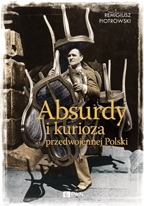 Bild von Absurdy i kurioza przedwojennej Polski