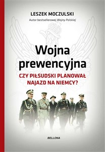 Obrazek Wojna prewencyjna Czy Piłsudski planował najazd na Niemcy?