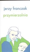 Przymierza... - Jerzy Franczak -  polnische Bücher