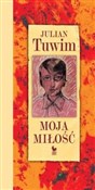 Moja miłoś... - Julian Tuwim -  Polnische Buchandlung 