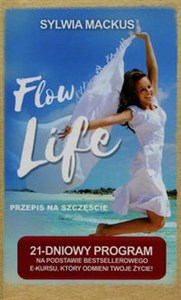 Bild von Flow Life Przepis na szczęście 21-dniowy program na podstawie bestsellerowego e-kursu, który odmieni Twoje życie