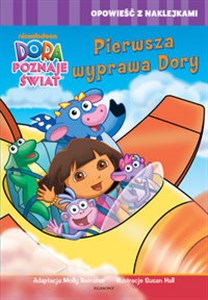 Obrazek Dora poznaje świat Pierwsza wyprawa Dory Opowieść z naklejkami