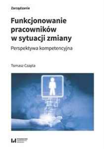 Obrazek Funkcjonowanie pracowników w sytuacji zmiany Perspektywa kompetencyjna