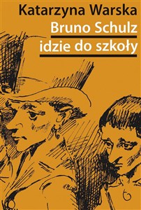 Bild von Bruno Schulz idzie do szkoły Biografia tematyczna